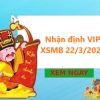 Nhận định VIP KQXSMB 22/3/2024